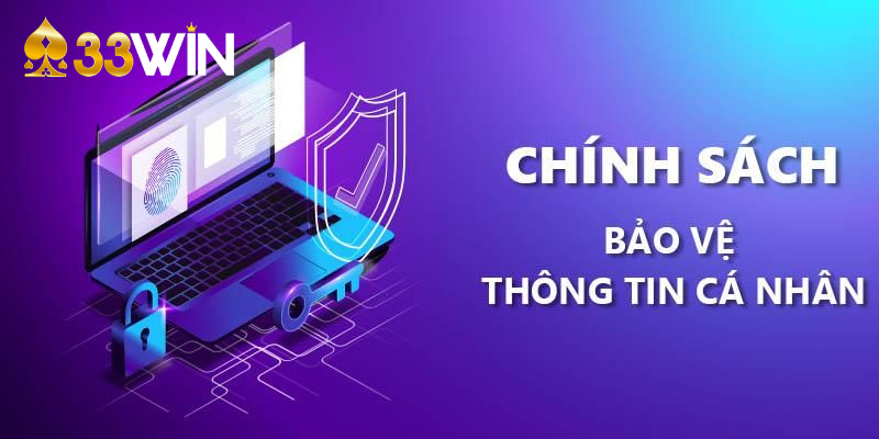 Giới thiệu chính sách bảo mật tại 33WIN 