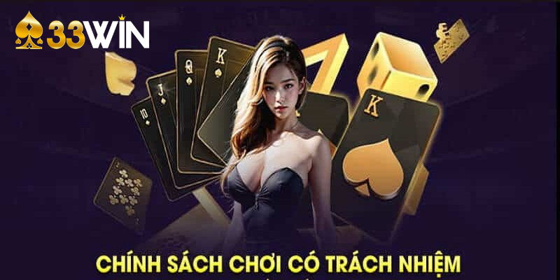 Chính sách 33WIN về chơi có trách nhiệm 