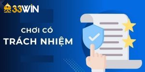 Chơi có trách nhiệm tại 33WIN