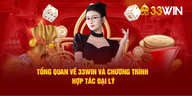 Tổng quan về đại lý 33win