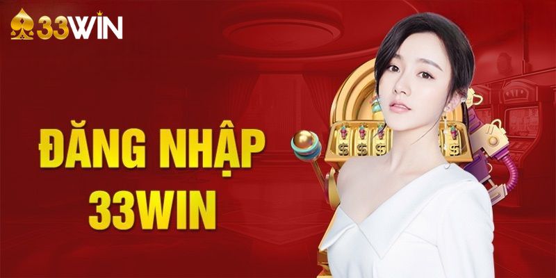 Đăng nhập vào 33Win giúp người chơi nhận được nhiều lợi ích đặc biệt