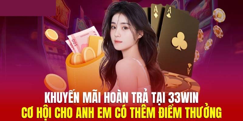 Khuyễn mãi theo mùa với tỷ lệ hoàn trả hấp dẫn